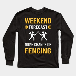 Weekend Forecast Fencing Fencer Long Sleeve T-Shirt